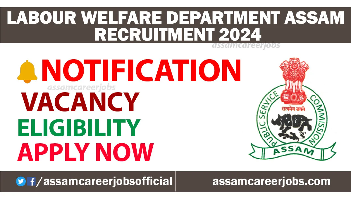 Labour Welfare Department Assam Recruitment 2024