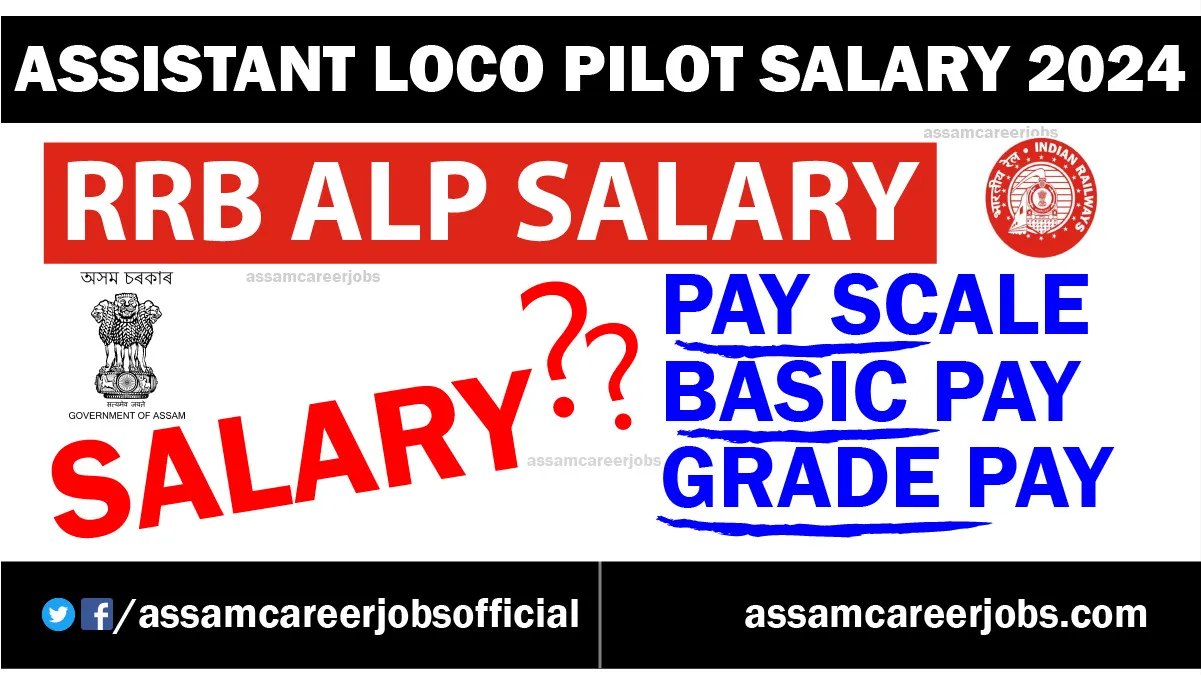 Assistant Loco Pilot Salary 2024 ALP Salary After 7th Pay Commission